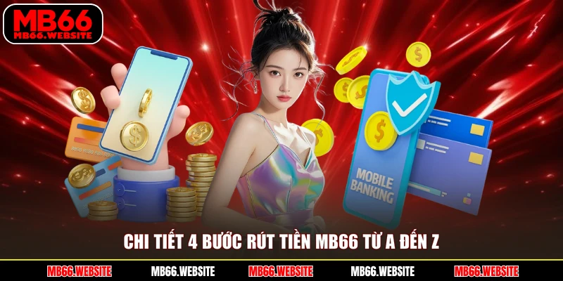 Chi tiết 4 bước rút tiền MB66 từ A đến Z