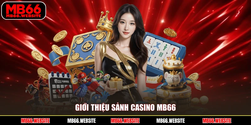 Giới thiệu sảnh casino MB66