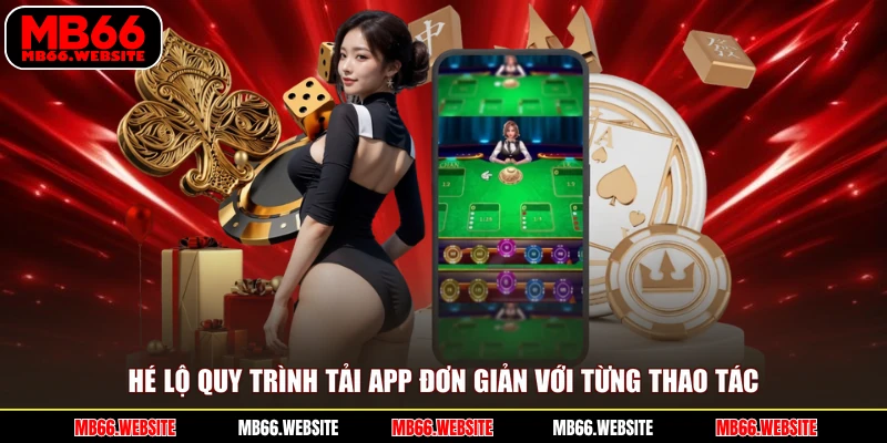 Hé lộ quy trình tải app đơn giản với từng thao tác