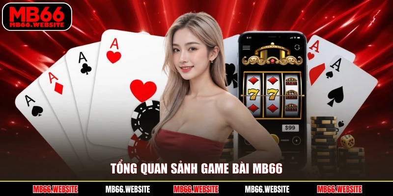 Tổng quan sảnh game bài MB66