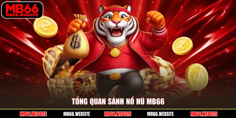 Tổng quan sảnh nổ hũ MB66